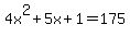 4x%5E2%2B5x%2B1=175