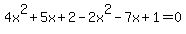 4x%5E2%2B5x%2B2-2x%5E2-7x%2B1=0
