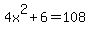 4x%5E2%2B6=108