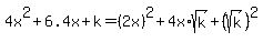 4x%5E2%2B6.4x+%2Bk+=+%282x%29%5E2%2B4x%2Asqrt%28k%29%2B%28sqrt%28k%29%29%5E2%29