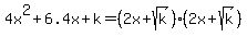 4x%5E2%2B6.4x+%2Bk+=+%282x%2Bsqrt%28k%29%29%282x%2Bsqrt%28k%29%29
