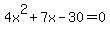 4x%5E2%2B7x-30=0