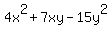 4x%5E2%2B7xy-15y%5E2