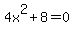 4x%5E2%2B8=0