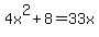 4x%5E2%2B8=33x