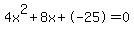 4x%5E2%2B8x%2B-25+=+0