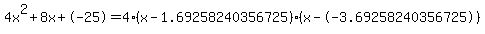 4x%5E2%2B8x%2B-25+=+4%28x-1.69258240356725%29%2A%28x--3.69258240356725%29