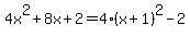 4x%5E2%2B8x%2B2+=+4%28x+%2B+1%29%5E2+-+2