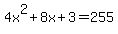 4x%5E2%2B8x%2B3=255