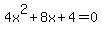 4x%5E2%2B8x%2B4=0