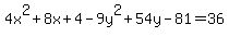 4x%5E2%2B8x%2B4-+9y%5E2%2B54y-81=36