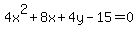 4x%5E2%2B8x%2B4y-15=0