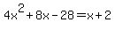 4x%5E2%2B8x-28=x%2B2