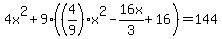4x%5E2%2B9%28%284%2F9%29x%5E2-16x%2F3%2B16%29=144