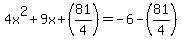 4x%5E2%2B9x%2B%2881%2F4%29+=+-6-%2881%2F4%29
