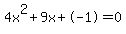 4x%5E2%2B9x%2B-1+=+0
