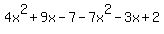4x%5E2%2B9x-7-7x%5E2-3x%2B2%29