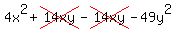 4x%5E2%2Bcross%2814xy%29-cross%2814xy%29-49y%5E2%29