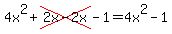 4x%5E2%2Bcross%282x-2x%29-1=4x%5E2-1