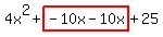 4x%5E2%2Bhighlight%28-10x-10x%29%2B25