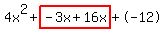 4x%5E2%2Bhighlight%28-3x%2B16x%29%2B-12