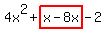 4x%5E2%2Bhighlight%28x-8x%29-2