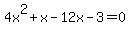 4x%5E2%2Bx-12x-3=0