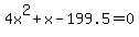 4x%5E2%2Bx-199.5=0