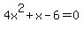4x%5E2%2Bx-6=0