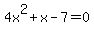 4x%5E2%2Bx-7=0