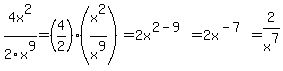 4x%5E2%2F2x%5E9=%284%2F2%29%2A%28x%5E2%2Fx%5E9%29=2x%5E%282-9%29=2x%5E%28-7%29=2%2Fx%5E7