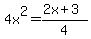 4x%5E2=%282x%2B3%29%2F4