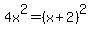 4x%5E2=%28x%2B2%29%5E2