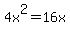 4x%5E2=+16x