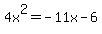 4x%5E2=-11x-6