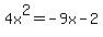 4x%5E2=-9x-2