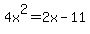 4x%5E2=2x-11