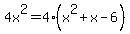 4x%5E2=4%2A%28x%5E2%2Bx-6%29