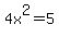 4x%5E2=5