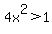 4x%5E2%3E1
