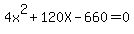 4x%5E2+%2B+120X+-+660+=+0