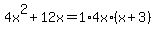 4x%5E2+%2B+12x+=+1%2A4x%2A%28x+%2B+3%29