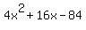 4x%5E2+%2B+16x+-+84