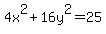 4x%5E2+%2B+16y%5E2+=+25