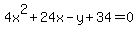 4x%5E2+%2B+24x+-+y+%2B+34+=+0