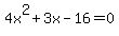 4x%5E2+%2B+3x+-+16=0