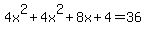 4x%5E2+%2B+4x%5E2+%2B+8x+%2B+4+=+36