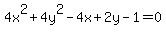 4x%5E2+%2B+4y%5E2+-+4x+%2B+2y+-+1+=+0