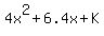 4x%5E2+%2B+6.4x+%2B+K