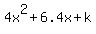 4x%5E2+%2B+6.4x+%2Bk